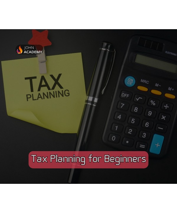 Tax Planning for Beginners – Smart Strategies to Save John Academy Code Key GLOBAL